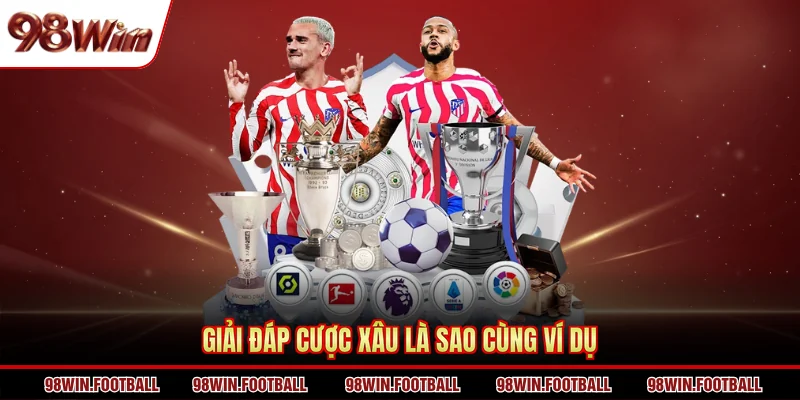 Giải đáp cược xâu là sao cùng ví dụ